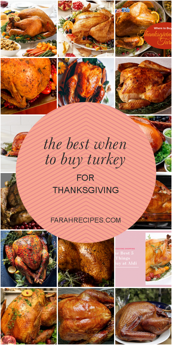 The Best when to Buy Turkey for Thanksgiving - Most Popular Ideas of